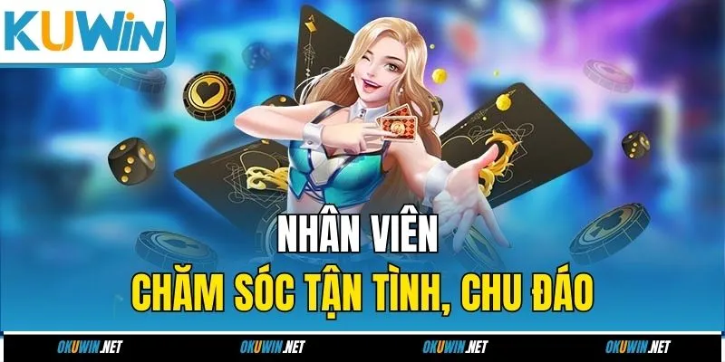 Nhân viên chăm sóc tận tình, chu đáo